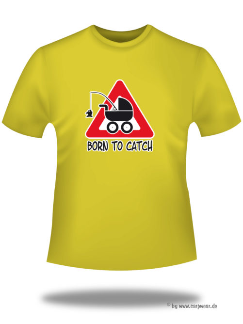 Born-to-Catch - TShirt-Gelb-BorntoCatch.jpg - not starred